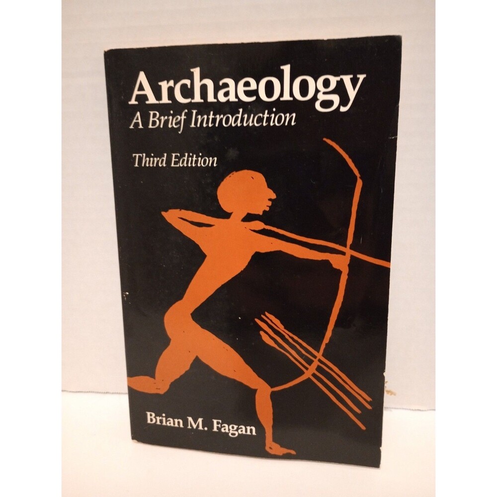 Archaeology A Brief Introduction Trade Paperback Brian M. Fagan